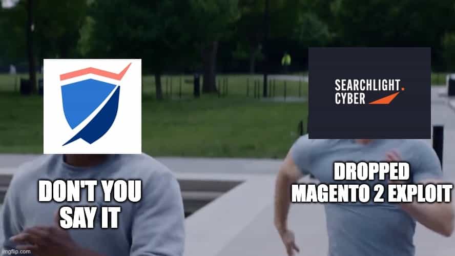 Meme: Pentest-Tools.com logo saying "Don't you say it" while Searchlight Cyber logo runs away labelled "Dropped Magento 2    exploit"